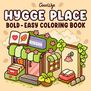 Hygge Place: Coloing Book fo Adults and Teens Bold Easy Designs Relaxation with Cozy Little Cone