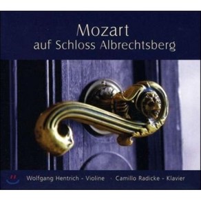 [CD] Wolfgang Hentich 알브레히츠베르그에서 - 모차르트: 바이올린 소나타 12 17 21 22 2번 (Mozat auf Schlo...