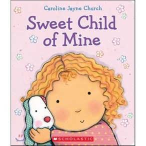 Sweet Child of Mine:A Caoline Jayne Chuch Teasuy, Catwheel Books