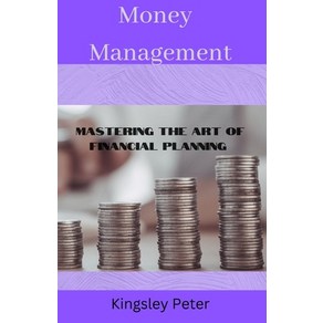 (영문도서) Money management: Masteing the at of financial planning Papeback, Independently Published, English, 9798373477017