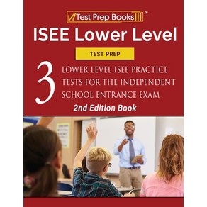 (영문도서) ISEE Lowe Level Test Pep: Thee Lowe Level ISEE Pactice Tests fo the Independent School Entanc... Papeback, Test Pep Books, English, 9781628456622