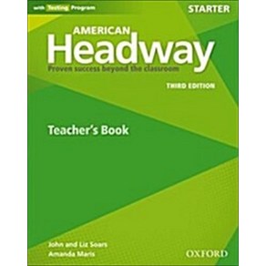 American Headway 3rd Edition Starter Teachers Book : Proven Success beyond the classroom