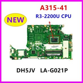 ACER A315-41 용 LA-G021P 마더 보드 DH5JV CPU R3 NBGY911001 /, 01 CPU  R3-2200U