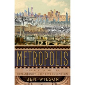 Metopolis:A Histoy of the City Humankind's Geatest Invention, Doubleday Books