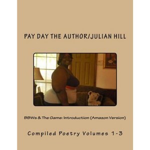 Bbws & the Game: Introduction (Amazon Version): Compiled Volumes 1-3 Paperback, Createspace Independent Publishing Platform
