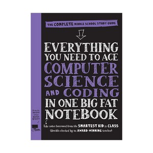 Everything You Need to Ace Computer Science and Coding in One Big Fat Notebook, Workman Publishing