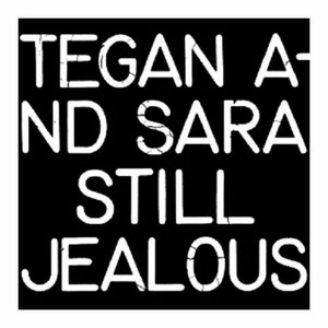 Tegan and Saa - Still Jealous, 1CD