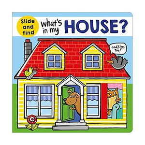 What's in My House? : A slide and find book, Priddy Books