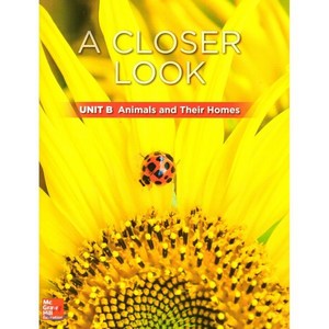 Science A Closer Look Grade 1 : Unit B (2018 Edition), Macmillan/McGraw-Hill