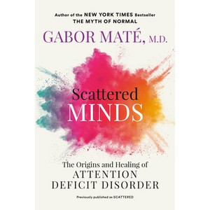 (영문도서) Scattered Minds: The Origins and Healing of Attention Deficit Disorder Paperback, Avery Publishing Group, English, 9780593714379