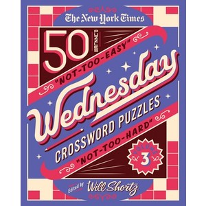 (영문도서) The New Yok Times Wednesday Cosswod Puzzles Volume 3: 50 Not-Too-Easy Not-Too-Had Cossw... Spial, St. Matin's Giffin, English, 9781250851369