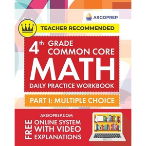 (영문도서) 4th Grade Common Core Math: Daily Practice Workbook - Part I: Multiple Choice 1000+ Practice ... Paperback, English, 9781951048037, Argo Brothers Inc