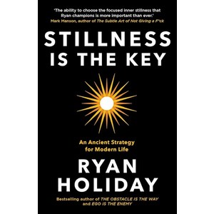 Stillness is the Key:An Ancient Stategy fo Moden Life, Pofile Books(GB), 9781788162067, Ryan Holiday