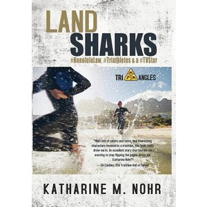 Land Sharks: #Honolululaw #Triathletes & a #Tvstar Hardcover TVSTAR