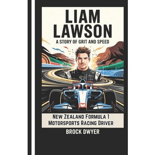 (外文書)Liam Lawson - A Story of Grit and Speed: New Zealand Formula 1 Motorsports Racing... Paperback, Independently Published, English