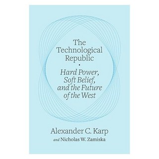 The Technological Republic, Karp, Alexander C, Nicholas .., Crown