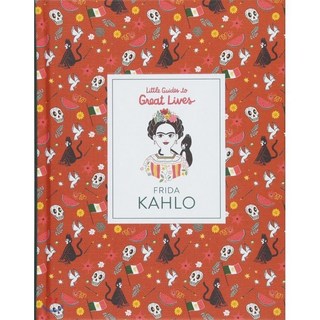 Frida Kahlo ( Little Guides To Great Lives ), Laurence King
