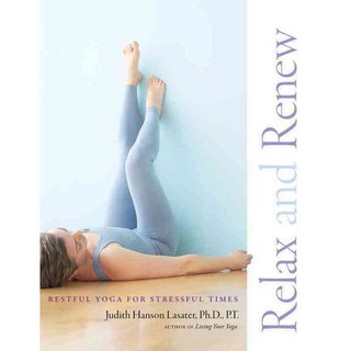 Relax and Renew: Restful Yoga for Stressful Times, Rodmell Pr