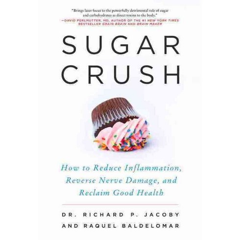 Sugar Crush: How to Reduce Inflammation Reverse Nerve Damage and Reclaim Good Health, Harperwave