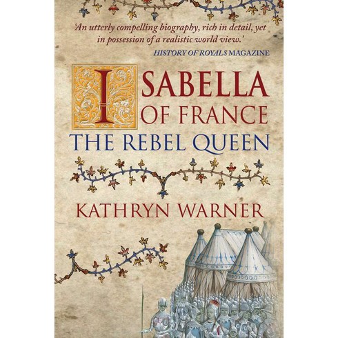 Isabella of France: The Rebel Queen, Amberley Pub Plc