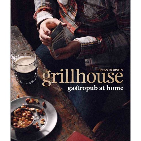 Grillhouse: Gastropub at Home, Lyons Pr