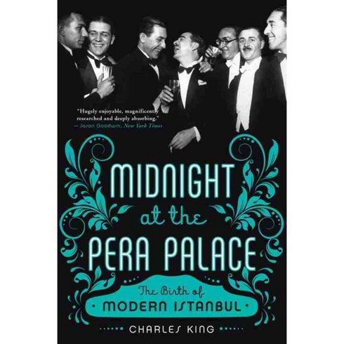 Midnight at the Pera Palace: The Birth of Modern Istanbul, W W Norton & Co Inc