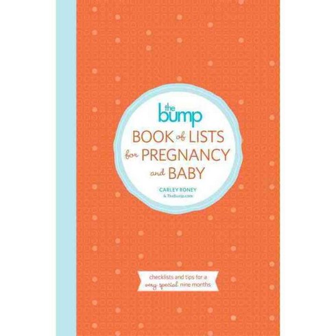 The Bump Book of Lists for Pregnancy and Baby: Checklists and Tips for a Very Special Nine Months, Clarkson Potter