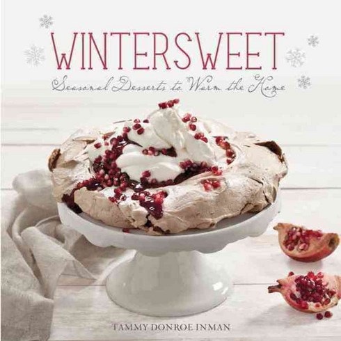 Wintersweet: Seasonal Desserts to Warm the Home, Running Pr Book Pub