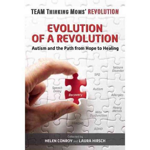 Evolution of a Revolution: Autism and the Path from Hope to Healing, Skyhorse Pub Co Inc