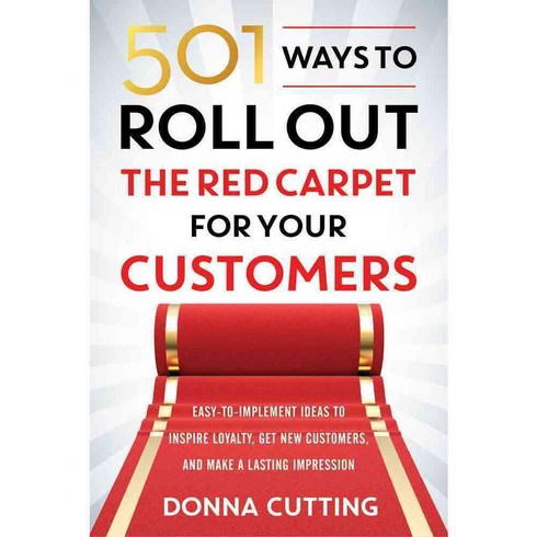 501 Ways to Roll Out the Red Carpet for Your Customers, Career Pr Inc