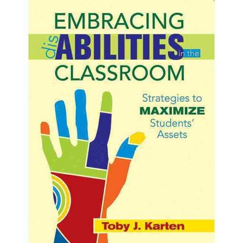 Embracing Disabilities in the Classroom: Strategies to Maximize Students' Assets, Skyhorse Pub Co Inc