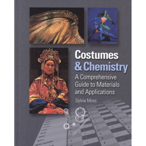 Costumes and Chemistry: A Comprehensive Guide to Materials and Applications, Drama Pub