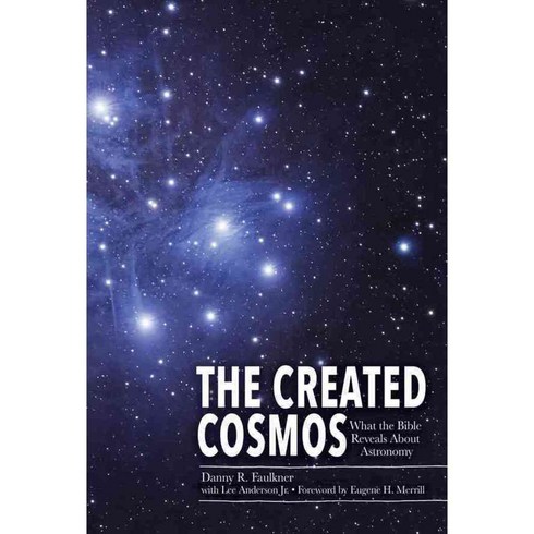 The Created Cosmos: What the Bible Reveals About Astronomy, Master Books