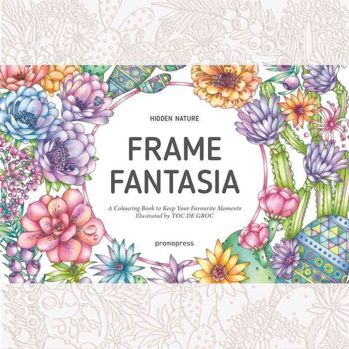 Frame Fantasia: A Colouring Book to Keep Your Favourite Moments, Promopress