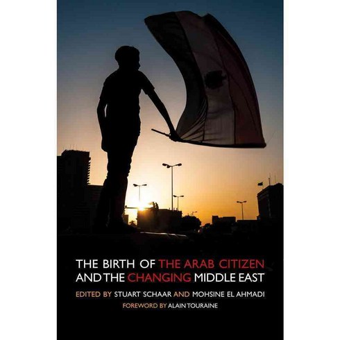 The Birth of the Arab Citizen and the Changing of the Middle East, Olive Branch Pr