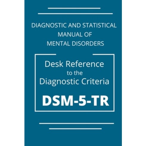 (영문도서) DSM-5-TR Diagnostic And Statistical Manual Of Mental Disorders: DSM 5 TR Desk Reference to th... Paperback, Referencing Guide, English, 9798224597512