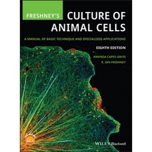 Freshney's Culture of Animal Cells:A Manual of Basic Technique and Specialized Applications, Freshney's Culture of Animal.., Freshney, R. Ian(저),Wiley-Bl.., Wiley-Blackwell