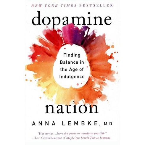 도파미네이션 - Dopamine Nation:Finding Balance in the Age of Indulgence, Dopamine Nation, Lembke, Anna(저), Dutton Books