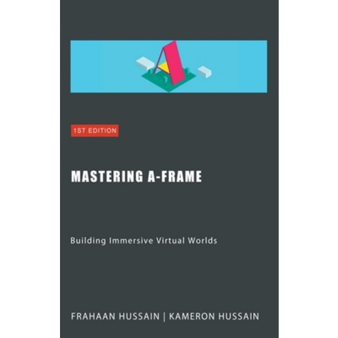 (영문도서) Mastering A-Frame: Building Immersive Virtual Worlds Paperback, Sonar Publishing, English, 9798223718130