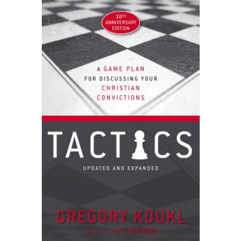 Tactics 10th Anniversary Edition:A Game Plan for Discussing Your Christian Convictions, Zondervan