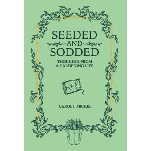 꼬뮤 - (영문도서) Seeded and Sodded: Thoughts from a Gardening Life Hardcover, Gardenangelist Garden Commu..., English, 9780998697987