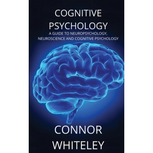 (영문도서) Cognitive Psychology: A Guide to Neuropsychology Neuroscience and Cognitive Psychology Paperback, Cgd Publishing, English, 9781914081620