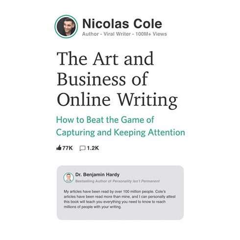 The Art and Business of Online Writing: How to Beat the Game Capturing Keeping Attention