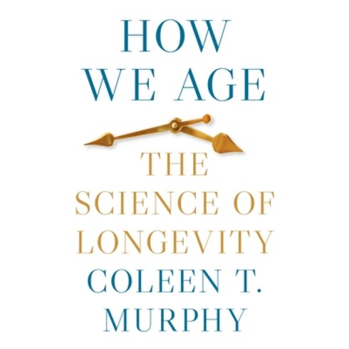 (영문도서) How We Age: The Science of Longevity Hardcover, Princeton University Press, English, 9780691182636