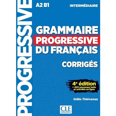 Grammaire Progressive A2/B1 Intermediaire Corriges, Grammaire Progressive A2/B1 .., Odile Thievenaz(저),Cle Inter.., Cle International