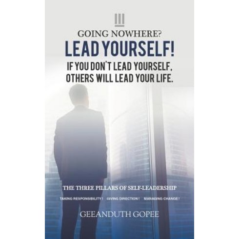 Going Nowhere? Lead Yourself! Paperback, Austin Macauley, English, 9781788787444