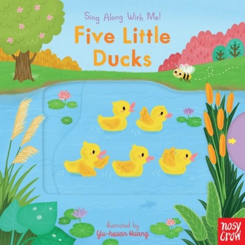 Five Little Ducks:Sing Along with Me!, NOSY CROW