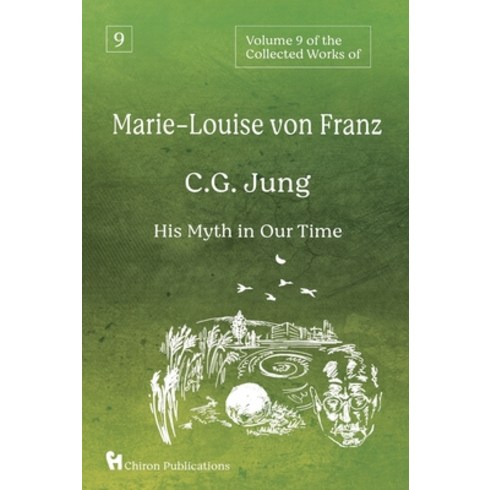 (영문도서) Volume 9 of the Collected Works of Marie-Louise von Franz: C.G. Jung: His Myth in Our Time Paperback, Chiron Publications, English, 9781685031916