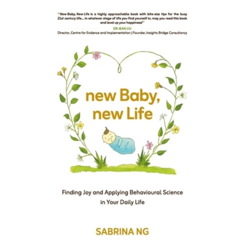 뉴베이비사이언스 - (영문도서) New Baby New Life: Finding Joy and Applying Behavioural Science in Your Daily... Paperback, Candid Creation Publishing, English, 9789811756009