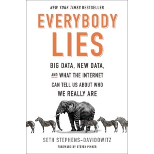Everybody Lies: Big Data New Data and What the Internet Can Tell Us About Who We Really Are, Dey Street Books